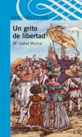 UN GRITO DE LIBERTAD de MOLINA, MARIA ISABEL 