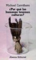 POR QUE LOS HUMANOS TENEMOS CULTURAS? de CARRITHERS, MICHAEL 