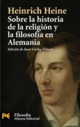 SOBRE LA HISTORIA DE LA RELIGION Y LA FILOSOFIA EN ALEMANIA de HEINE, HEINRICH 