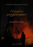EL PERFECTO WAGNERIANO de SHAW, GEORGE BERNARD 