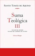 SUMA TEOLOGICA III: TRATADO DEL HOMBRE, TRATADO DEL GOBIERNO DEL MUNDO (EDICION BILINGE) de TOMAS DE AQUINO, SANTO 