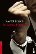SE SABRA TODO de BOSCH, XAVIER 