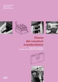 CLAVES DEL CONSTRUIR ARQUITECTONICO: ELEMENTOS DE LAS INSTALACION ES Y LA ENVOLVENTE (VOL. 3) de GONZALEZ, JOSE LUIS  CASALS, ALBERT 