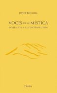 VOCES DE LA MISTICA: INVITACION A LA CONTEMPLACION de MELLONI RIBAS, JAVIER 