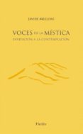 VOCES DE LA MISTICA: INVITACION A LA CONTEMPLACION di MELLONI RIBAS, JAVIER 