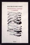 HERMENEUTICA, ANALOGIA Y SIMBOLO (2 ED.) de BEUCHOT, MAURICIO 