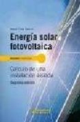 ENERGIA SOLAR FOTOVOLTAICA: CALCULO DE UNA INSTALACION AISLADA (2  ED.) de PAREJA APARICIO, MIGUEL 