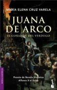 JUANA DE ARCO: EL CORAZON DEL VERDUGO de CRUZ VARELA, MARIA ELENA 