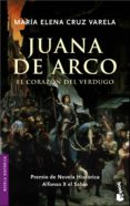 JUANA DE ARCO: EL CORAZON DEL VERDUGO di CRUZ VARELA, MARIA ELENA 