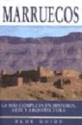 MARRUECOS: LA MAS COMPLETA EN HISTORIA, ARTE Y ARQUITECTURA di HOLLIDAY, JANE 