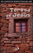 TERESA DE JESUS: EL CAMINO ESPIRITUAL de HERRANDO, CARMEN 
