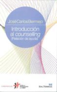 INTRODUCCION AL COUNSELLING (RELACION DE AYUDA) de BERMEJO, JOSE CARLOS 