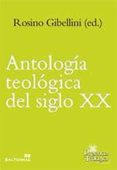 ANTOLOGIA TEOLOGICA DEL SIGLO XX di GIBELLINI, ROSINO 
