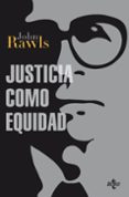 JUSTICIA COMO EQUIDAD: MATERIALES PARA UNA TEORIA DE LA JUSTICIA de RAWLS, JOHN 