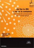 ASI FUE LA JMJ Y ASI SE LA CONTAMOS de ABAD, M JOSE 
