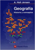 GEOGRAFIA: HISTORIA Y CONCEPTOS de HOLT-JENSEN, ARILD 