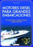 MOTORES DIESEL PARA GRANDES EMBARCACIONES: CONSERVACION, MANTENIM IENTO Y REPARACIONES di DONAT, HANS 