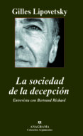 LA SOCIEDAD DE LA DECEPCION: ENTREVISTA CON BERTARND RICHARD de LIPOVETSKY, GILLES 