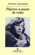 PAJAROS A PUNTO DE VOLAR de HIGHSMITH, PATRICIA 