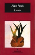 EL PASADO (PREMIO HERRALDE 2003) de PAULS, ALAN 