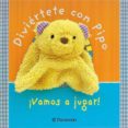 DIVIERTETE CON PIPO: VAMOS A JUGAR! di VV.AA. 
