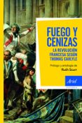 FUEGO Y CENIZAS: LA REVOLUCION FRANCESA DE THOMAS CARLYLE de CARLYLE, THOMAS 