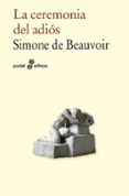 LA CEREMONIA DEL ADIOS de BEAUVOIR, SIMONE DE 