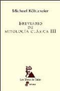 BREVIARIO DE MITOLOGIA CLASICA III de KHLMEIER, MICHAEL 