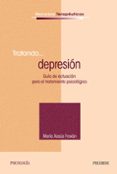 TRATANDO...DEPRESION (GUIA DE ACTUACION PARA EL TRATAMIENTO PSICO LOGICO) di FROJAN PARGA, MARIA XESUS 
