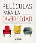 PELICULAS PARA LA DIVERSIDAD: APRENDER VIENDO CINE, APRENDER A VER CINE (SIGNO E IMAGEN) di MARZABAL, IIGO 