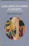 EL MEDIO ARTISTICO EN LA FLORENCIA DEL RENACIMIENTO: OBRAS Y COMI TENTES, TALLERES Y MERCADO di WACKERNAGEL, MARTIN 