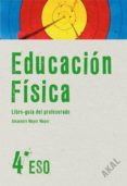 EDUCACIN FSICA 4 ESO. LIBRO DEL PROFESOR + CD (ENSEANZA SECUNDARIA) di VV.AA