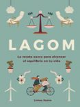 LAGOM: LA RECETA SUECA PARA ALCANZAR EL EQUILIBRIO EN TU VIDA di DUNNE, LINNEA 