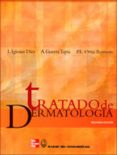 TRATADO DE DERMATOLOGIA (2 ED.) de IGLESIAS DIEZ, LUIS  GUERRA TAPIA, AURORA  ORTIZ ROMERO, PABLO LUIS 