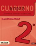 NODES. LENGUA CASTELLANA. ESO 2. CUADERNO DE TRABAJO di VV.AA. 