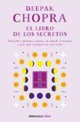 EL LIBRO DE LOS SECRETOS de CHOPRA, DEEPAK 