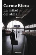 LA MITAD DEL ALMA de RIERA, CARME 