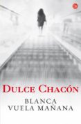 BLANCA VUELA MAANA di CHACON, DULCE 