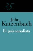 EL PSICOANALISTA (COLECCION 25 ANIVERSARIO) de KATZENBACH, JOHN 