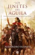 LOS JINETES DEL AGUILA de BLANCO, ALEJANDRO 