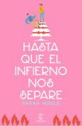 HASTA QUE EL INFIERNO NOS SEPARE de HOGLE, SARAH 