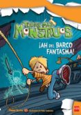 AH DEL BARCO FANTASMA! (TODOS MIS MONSTRUOS 9) de BREZINA, THOMAS 
