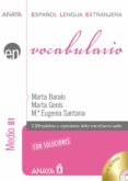VOCABULARIO. NIVEL MEDIO B1 de BARALO OTONELLO, MARTA 