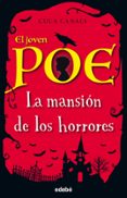 EL JOVEN POE 3: LA MANSIN DE LOS HORRORES de CANALS, CUCA 