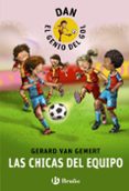 DAN, EL GENIO DEL GOL. LAS CHICAS DEL EQUIPO de GEMERT, GERARD VAN 