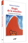 ELOGIO DE LA SENCILLEZ de PANIKKAR, RAIMON 