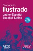 DICCIONARIO ILUSTRADO LATIN: LATINO-ESPAOL / ESPAOL-LATINO di VV.AA. 