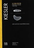 KIESLER: LA CASA SIN FIN: 1950-1959 di BALLESTEROS RAGA, JOSE ALFONSO 