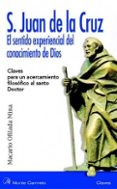 SAN JUAN DE LA CRUZ: EL SENTIDO EXPERIENCIAL DEL CONOCIMIENTO DE DIOS di OFILADA MINA, MACARIO 