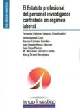 EL ESTATUTO PROFESIONAL DEL PERSONAL INVESTIGADOR CONTRATADO EN RGIMEN LABORAL di BALLESTER LAGUNA, FERNANDO 